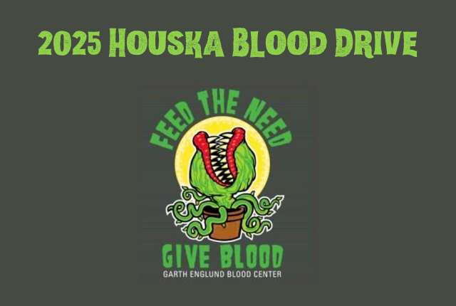 Poster for the 2025 Houska Blood Drive featuring a cartoon carnivorous plant with a mouth and vines, surrounded by text reading ‘Feed the Need,’ ‘Give Blood,’ and ‘Garth Englund Blood Center.’