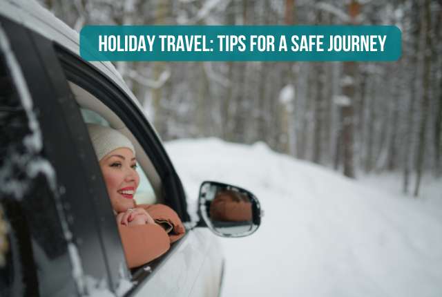 the side view of a car with a person smiling and looking out of the rolled down window featuring the title, ' Holiday Travel: Tipd for a Safe Journey